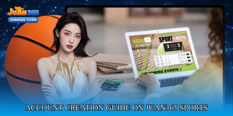 Account Creation Guide On Juan365 Sports