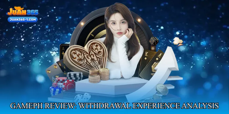 GamePH Review: Withdrawal Experience Analysis