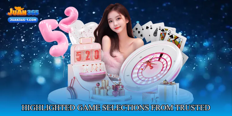 Highlighted Game Selections from Trusted Developers