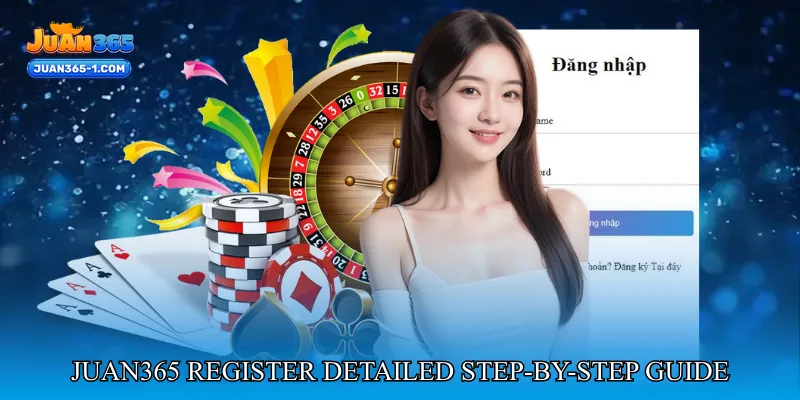 Juan365 Register Detailed Step-By-Step Guide