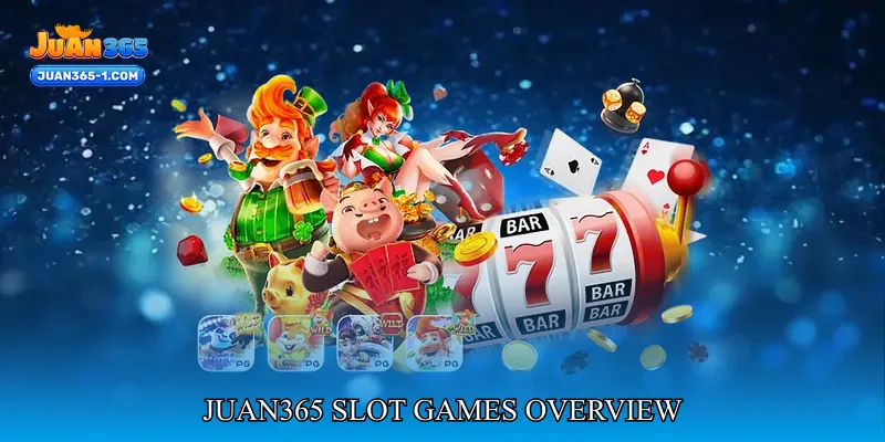 Juan365 Slot Games Overview