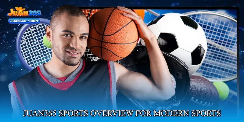 Juan365 Sports Overview For Modern Sports Betting