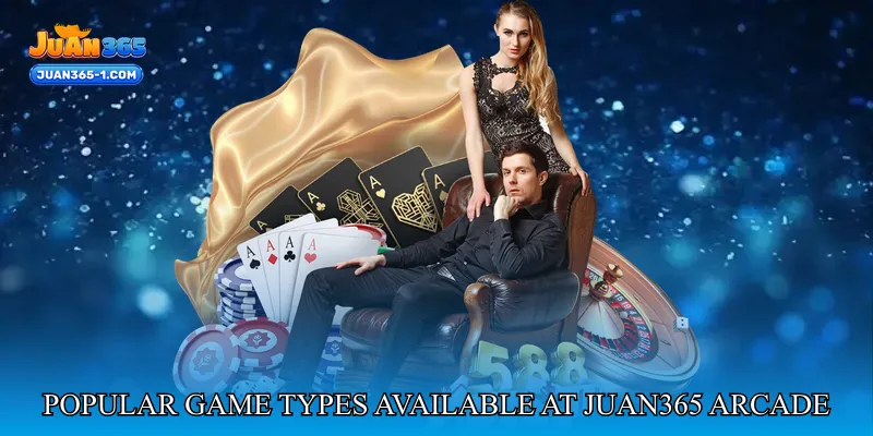 Popular Game Types Available At Juan365 Arcade