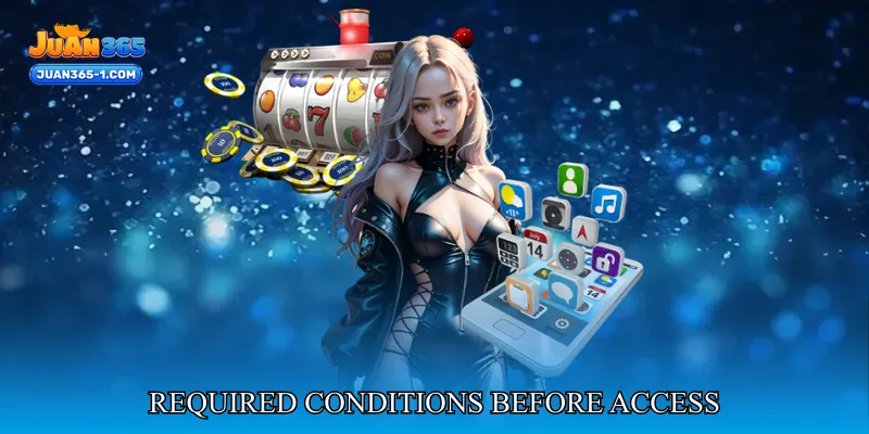 Juan365 Login – Required Conditions Before Access
