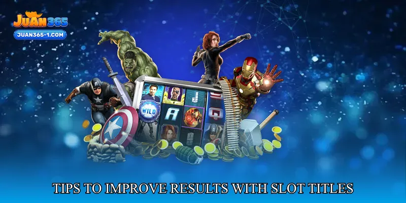 Tips to Improve Results With Slot Titles
