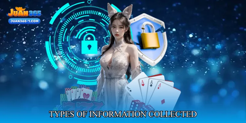 Juan365 Privacy Policy: Types of Information Collected