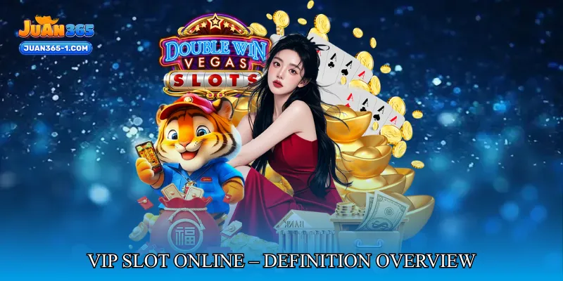 VIP Slot Online – Definition Overview